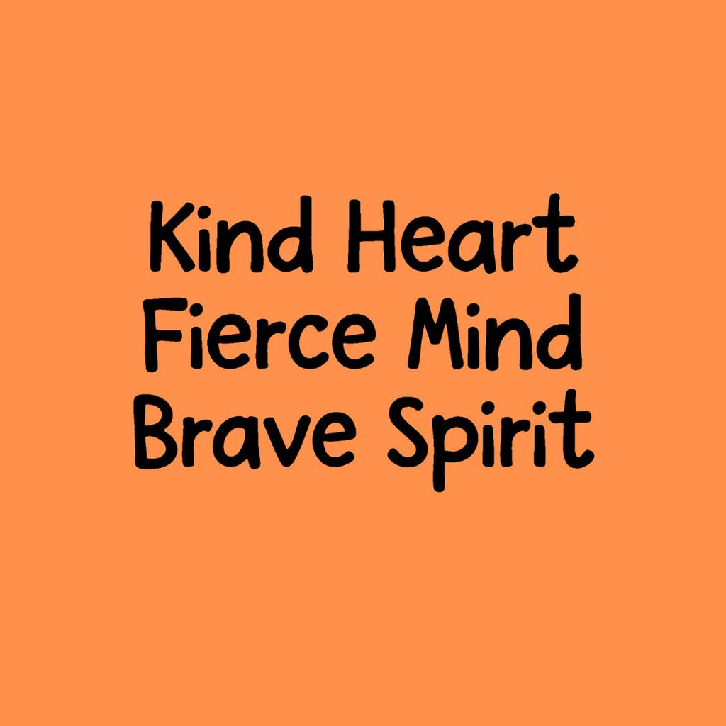 Motivational quote 'Kind Heart, Fierce Mind, Brave Spirit' on an orange background